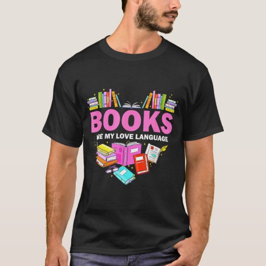 Books Are My Love Language Reading Lover Librarian T-shirt (Voorkant)