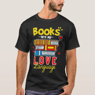Books Are My Love Language T-shirt