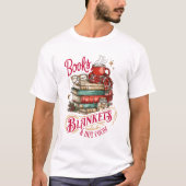 Books Blankets and Hot Cocoa T-shirt (Voorkant)