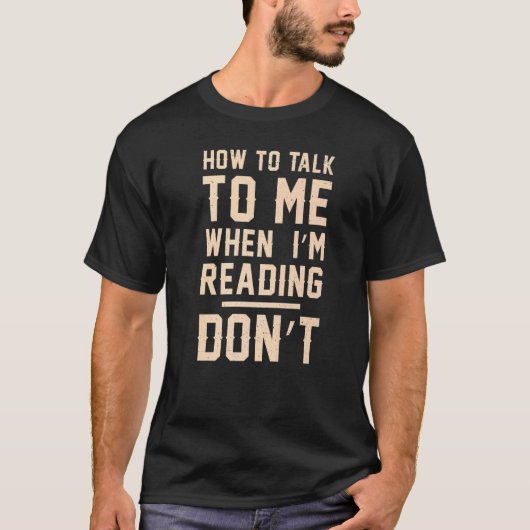 Books Bookworm How to talk to me when I'm reading  T-shirt (Voorkant)