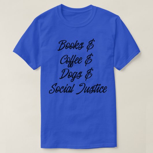 Books Coffee Dogs Social Justice F T-shirt (Design voorkant)