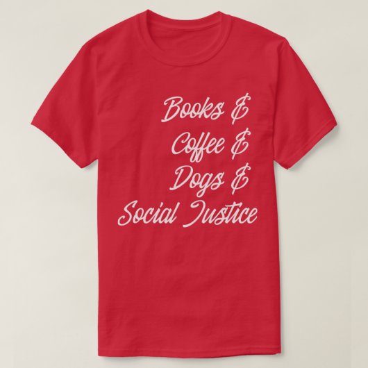 Books Coffee Dogs Social Justice I T-shirt (Design voorkant)