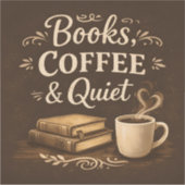 Books, Coffee & Quiet – Dark Academia Book Lover Sticker (Voorkant)