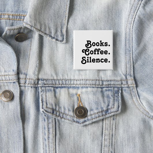 “Books. Coffee. Silence." | Minimalist Vierkante Button 5,1 Cm (In situ)