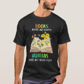Books Makes Me Happy Humans Make My Head Hurt T-shirt (Voorkant)