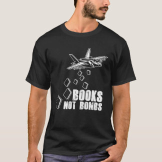 Books Not Bombs Book Reader Reading Literature T-shirt