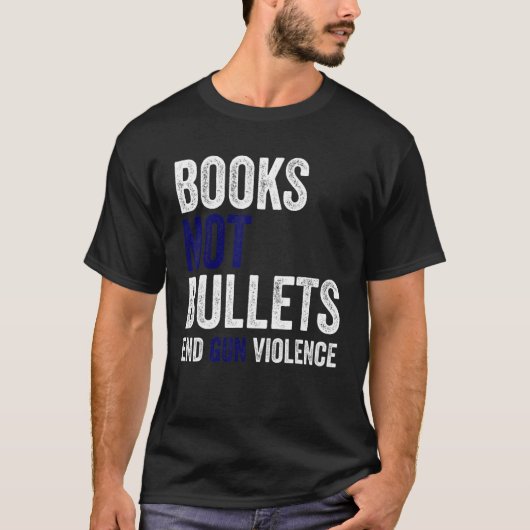 Books Not Bullets End Gun Violence T-shirt (Voorkant)