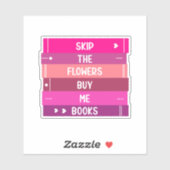 Books Not Flowers Sticker (Vel)