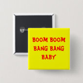 Boom Boom Bang Bang Baby Vierkante Button 5,1 Cm (Voorkant /achterkant)