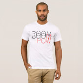 BOOM BOOM POW. T-shirt (Voorkant volledig)