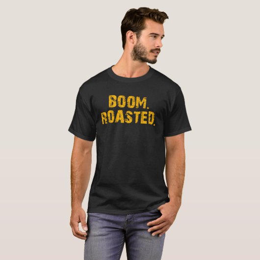 Boom geroosterd sarcastisch t-shirt (Voorkant volledig)
