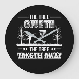 Boom Giveth Tree Taketh Away Disk Golf Grote Klok