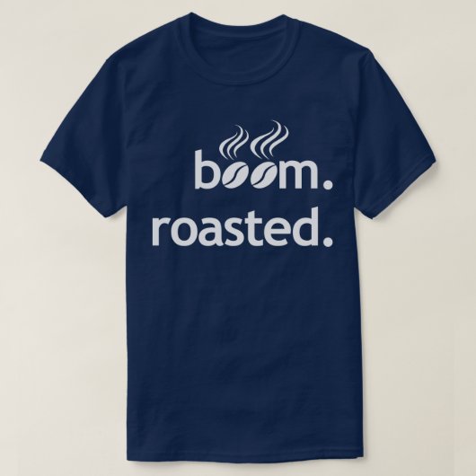 Boom Roasted Beans Funny Barista Coffee Espresso 3 T-shirt (Design voorkant)