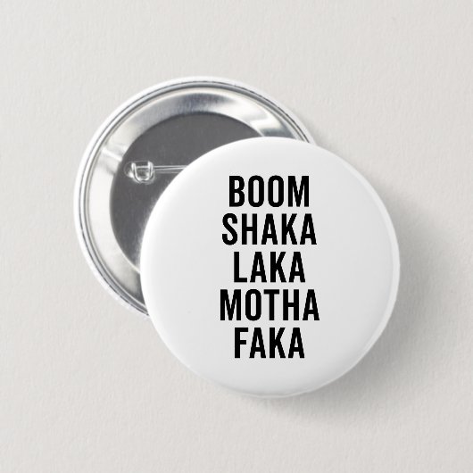 Boom Shaka Laka Funny Quote Ronde Button 5,7 Cm (Voorkant /achterkant)