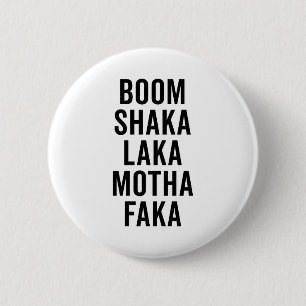 Boom Shaka Laka Funny Quote Ronde Button 5,7 Cm