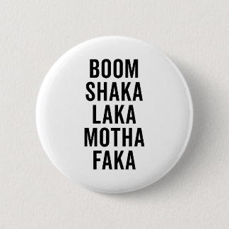 Boom Shaka Laka Funny Quote Ronde Button 5,7 Cm