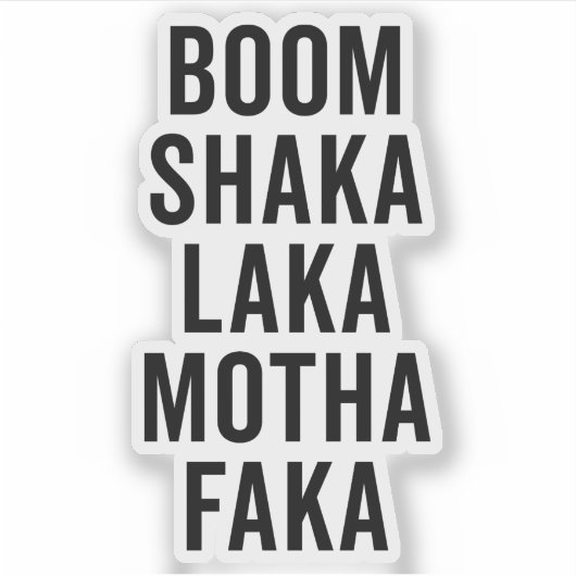Boom Shaka Laka Funny Quote Sticker (Voorkant)