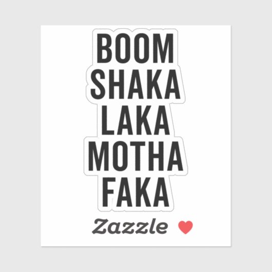 Boom Shaka Laka Funny Quote Sticker (Vel)