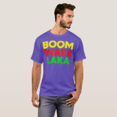 Boom Shaka Laka I Love Dance Disco Music Slam T-shirt (Voorkant volledig)