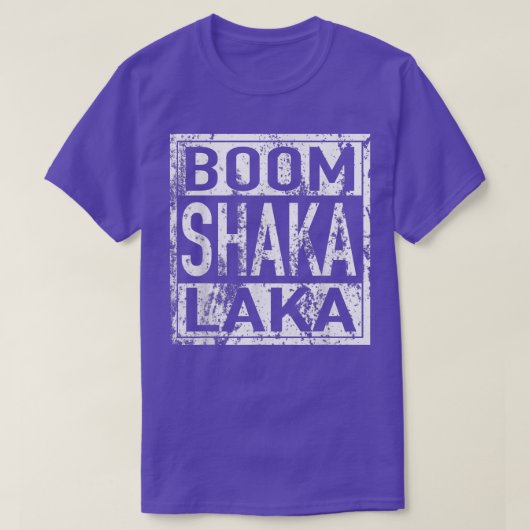 Boom Shaka Laka T Shirt Copy (Design voorkant)
