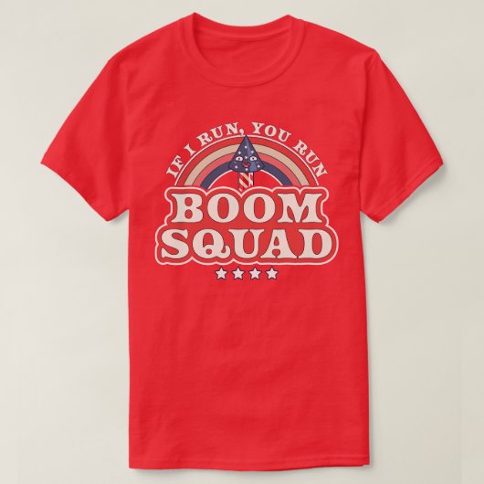 Boom Squad als ik je run Onafhankelijkheidsdag 4e T-shirt (Design voorkant)