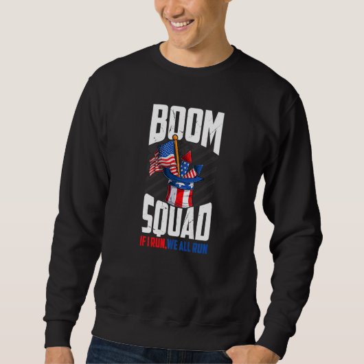 Boom Squad Fireworks Director, 4 juli, ik voer je  Trui (Voorkant)