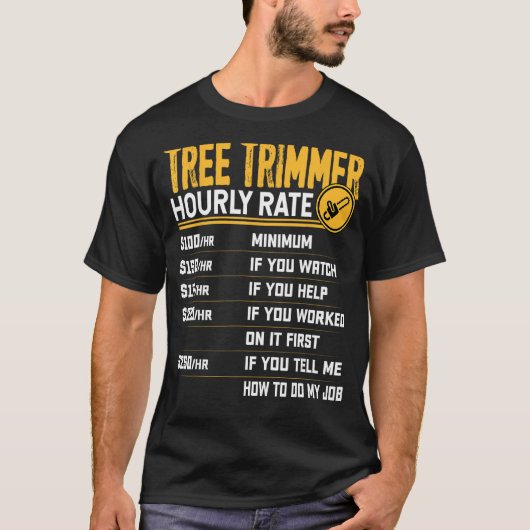 Boom Trimmer Hourly Rate - Funny Tree Trimming Wor T-shirt (Voorkant)