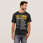 Boom Trimmer Hourly Rate - Funny Tree Trimming Wor T-shirt (Voorkant volledig)