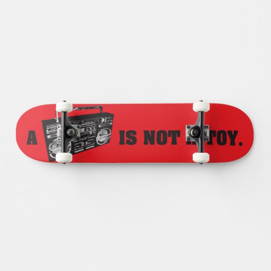 Boombox is geen Speelgoed Skateboard (Horizontaal)