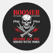 Boomer Generation Bad Before All You Sissies 1946  Ronde Sticker (Voorkant)