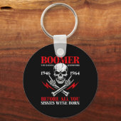 Boomer Generation Bad Before All You Sissies 1946  Sleutelhanger (Voorkant)