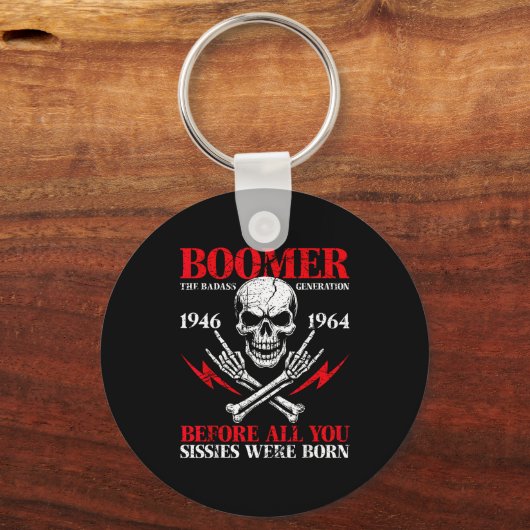 Boomer Generation Bad Before All You Sissies 1946 Sleutelhanger (Voorkant)