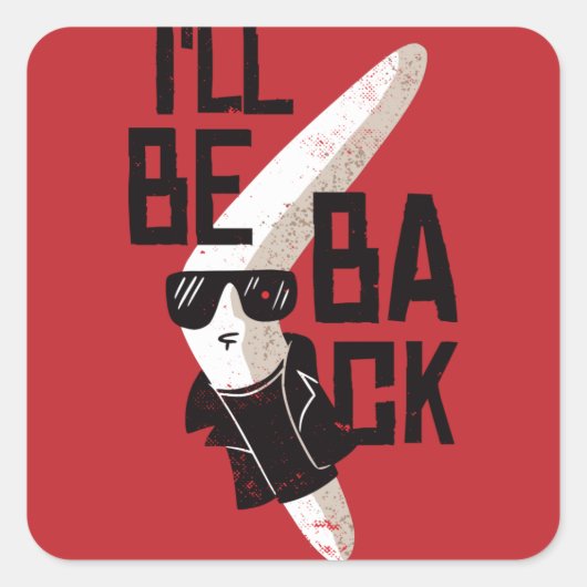Boomerang ik ben een back Terminator Parody Vierkante Sticker (Voorkant)