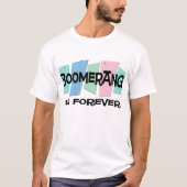 Boomerang is Forever T-shirt (Voorkant)
