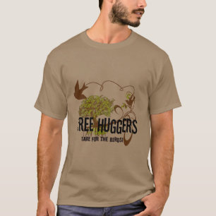 Boomknuffelaars zijn voor de vogels t-shirt