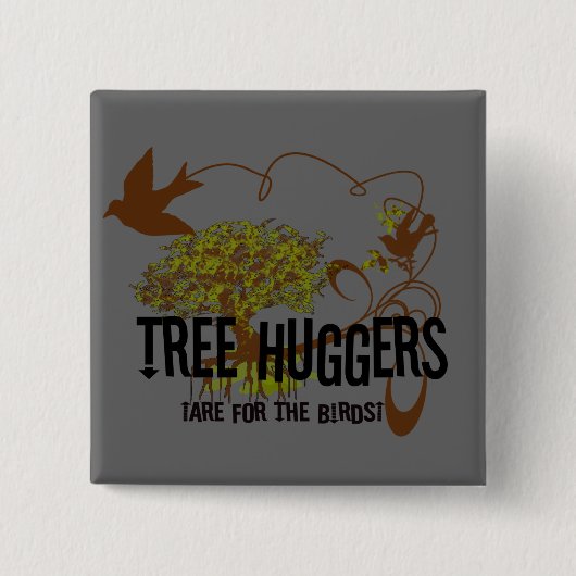Boomknuffelaars zijn voor de vogels vierkante button 5,1 cm (Voorkant)