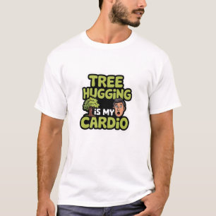 Boomknuffelen is mijn cardio t-shirt