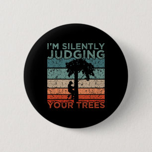 Boomverzorger ontwerp Ik beoordeel je bomen in sti Ronde Button 5,7 Cm