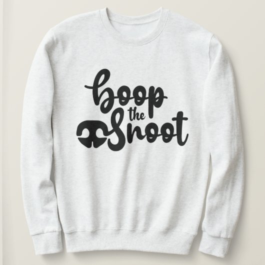 Boop The Snot Funny Dog Citeert Vrouwen Sweatshirt (Design voorkant)