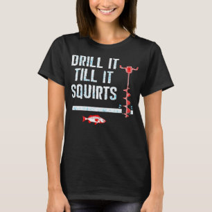 Boor het tot het schuurt. Funny Winter Ice Vist T-shirt