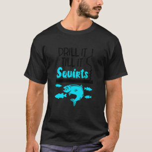 Boor het tot het spuit Ijsvissen Visser Ijs T-shirt