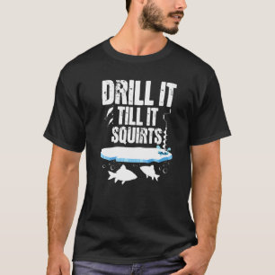 Boor het tot het spuit - Ijsvissende visser M T-shirt