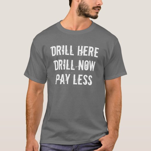 Boor hier, boor nu, betaal MINDER Shirt (Voorkant)