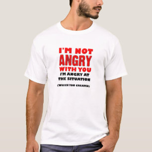 Boos Op De Situatie Grappige T-shirt