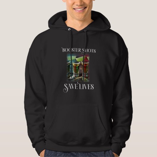 Booster Shots Save Lives, Booster Shot Hoodie (Voorkant)
