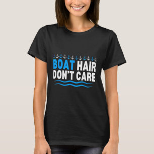 Boot Haar Maakt Niet Uit Vrouwen Bootreis Cruisetr T-shirt