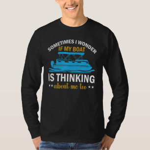Boot Soms vraag ik me af of mijn boot aan het denk T-shirt