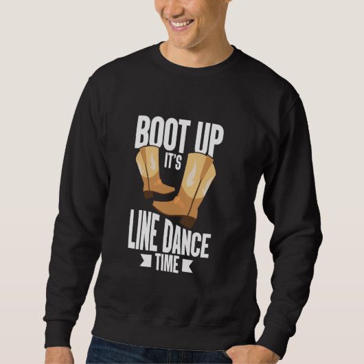 Boot Up It's Line Dance Time Line Dancer Country M Trui (Voorkant)