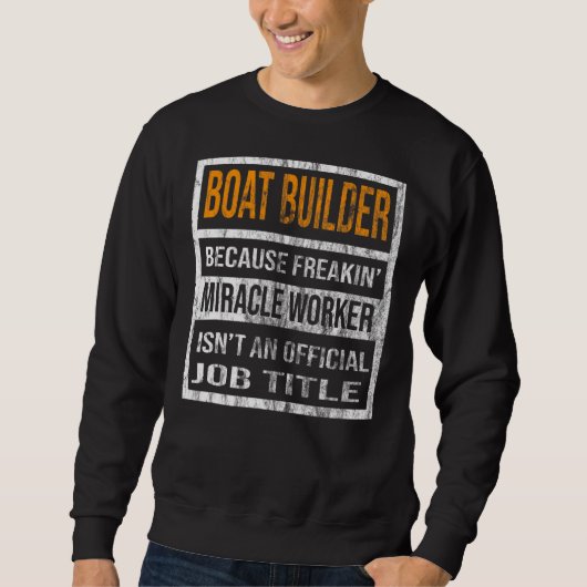 Bootbouwer omdat Miracle Worker Mannen Vrouwen Trui (Voorkant)