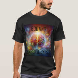 Booting Consciousness T-shirt